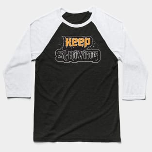 Keep Striving Motivation Baseball T-Shirt